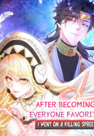 After Becoming Everyone Favorite, I Went on a Killing Spree