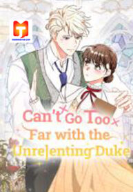 Can’t Go Too Far with the Unrelenting Duke