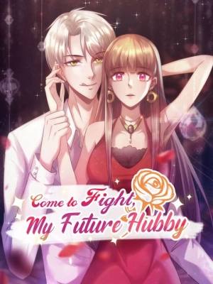 Come to Fight, My Future Hubby