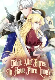 Didn’t We Agree To Have Pure Love?