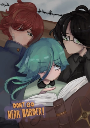 Dont go near the border!