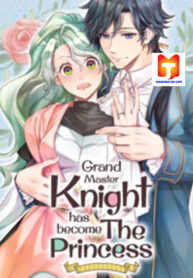 Grand Master Knight Has Become the Princess