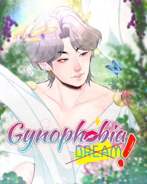 Gynophobia Dream! 