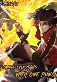 I Can Blow up an Isekai World With Just One Punch (Blowing everything with One Punch_