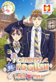 I cannot be foolish like this