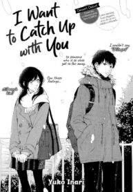 I want to catch up with you