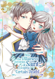 I’m a Villainess But I’m going to Become a Saint and Exercise my Power to Avoid Death Flags