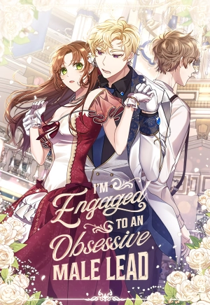  I'm Engaged to an Obsessive Male Lead 