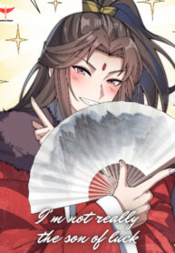 I’m not really the son of luck