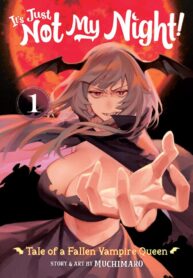 It’s Just Not My Night! – Tale of a Fallen Vampire Queen