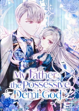 My Father, the Possessive Demi-God