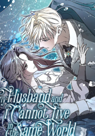 My Husband and I Cannot Live in the Same World