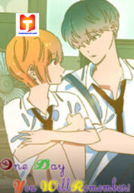 One day you will remember!