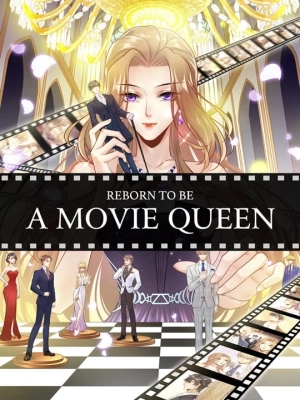 Reborn to be a movie queen