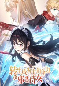 Reincarnated to Be the Wicked Maid at the Main Lead’s Side