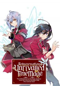 Reincarnation of the Unrivalled Time Mage: The Underachiever at the Magic Academy Turns Out to Be the Strongest Mage Who Controls Time! (Toki Tsukai Majutsushi no Tensei Musou)