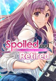 Spoiled and Retired
