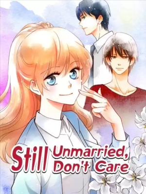 Still unmarried , still don't care