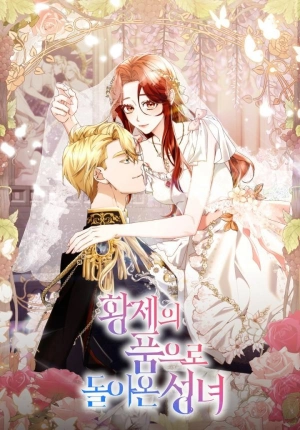 The Saintess Returned to the Emperor's Embrace   