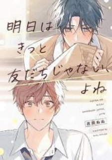 Tomorrow We Won't Be Friends For Sure, Right?