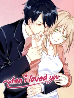When I loved you