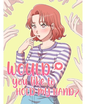 Would you like to hold my hand?